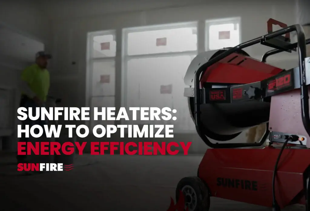 Getting your portable sunfire heater working more efficiently